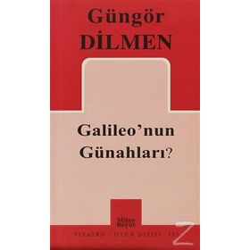 Galileo’nun Günahları? - Güngör Dilmen