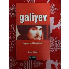 GALIYEV YAŞAMI VE MÜCADELESİ - ÖZGÜR ERDEM