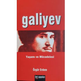 GALIYEV YAŞAMI VE MÜCADELESİ - ÖZGÜR ERDEM