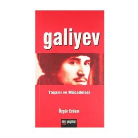 GALIYEV YAŞAMI VE MÜCADELESİ - ÖZGÜR ERDEM