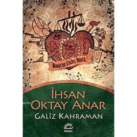 Galiz Kahraman - İhsan Oktay Anar