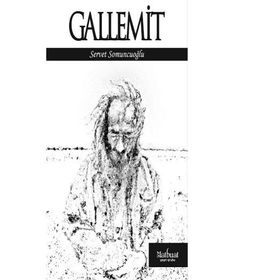 GALLEMIT - SERVET SOMUNCUOĞLU