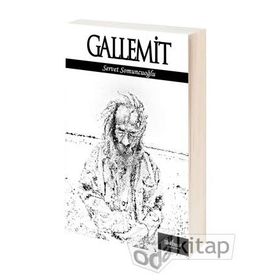 GALLEMIT - SERVET SOMUNCUOĞLU