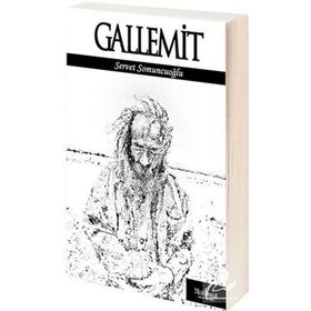 GALLEMIT - SERVET SOMUNCUOĞLU