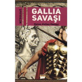 GALLIA SAVAŞI - GAIUS JULIUS CAESAR