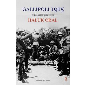 Gallipoli 1915 - Haluk Oral