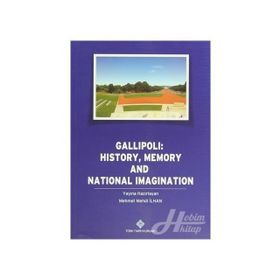 Gallipoli History, Memory and National Imagination - Mehmet Mehdi İlhan