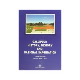 Gallipoli History, Memory and National Imagination - Mehmet Mehdi İlhan