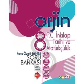 Gama Yayınları 8. Sınıf Orjin T.C. İnkılap Tarihi Ve Atatürkçülük Konu Özetli Soru Bankası