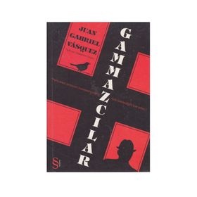 GAMMAZCILAR - JUAN GABRIEL VASQUEZ