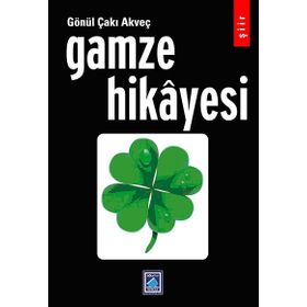 Gamze Hikayesi - Gönül Çakı Akveç