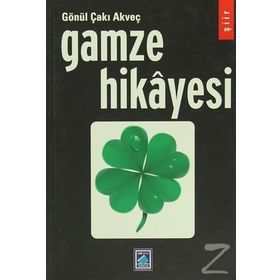 Gamze Hikayesi - Gönül Çakı Akveç