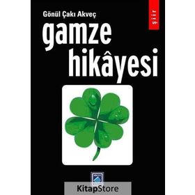 Gamze Hikayesi - Gönül Çakı Akveç