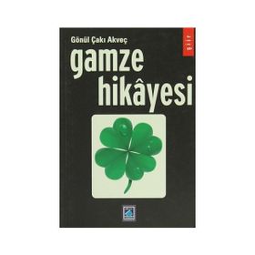 Gamze Hikayesi - Gönül Çakı Akveç