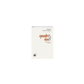 Gandhi Anı - Şiddete Karşı Siyaset - Ramin Jahanbegloo