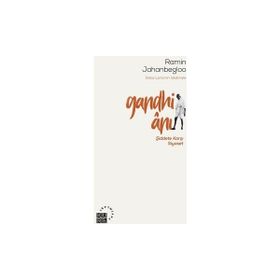 Gandhi Anı - Şiddete Karşı Siyaset - Ramin Jahanbegloo