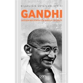 Gandhi - Değişen Bir Dünya İçin Radikal Bilgelik - Alan Jacobs