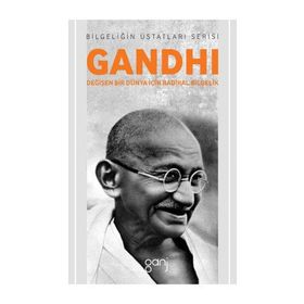 Gandhi - Değişen Bir Dünya İçin Radikal Bilgelik - Alan Jacobs