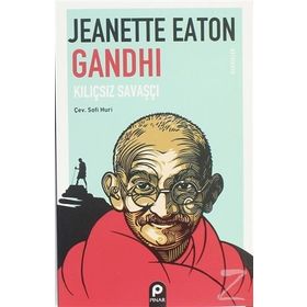 Gandhi Kılıçsız Savaşçı - Jeanette Eaton