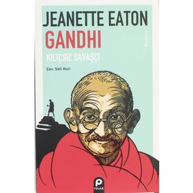 Gandhi Kılıçsız Savaşçı - Jeanette Eaton