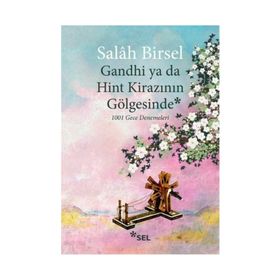 Gandhi ya da Hint Kirazının Gölgesinde - Salah Birsel