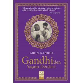 Gandhi'den Yaşam Dersleri - Arun Gandhi