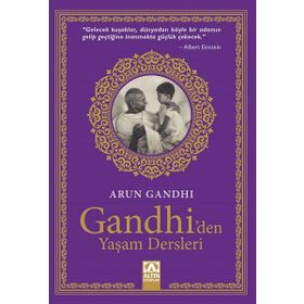 Gandhi'den Yaşam Dersleri - Arun Gandhi