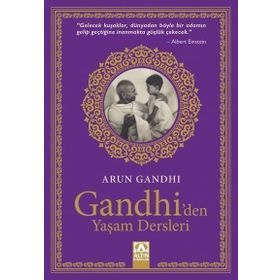 Gandhi'den Yaşam Dersleri - Arun Gandhi
