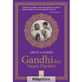 Gandhi'den Yaşam Dersleri - Arun Gandhi