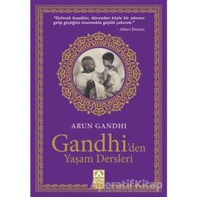 Gandhi'den Yaşam Dersleri - Arun Gandhi
