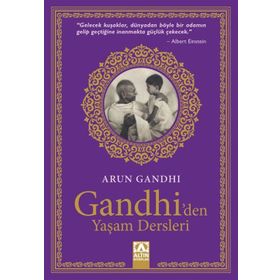 Gandhi'den Yaşam Dersleri - Arun Gandhi