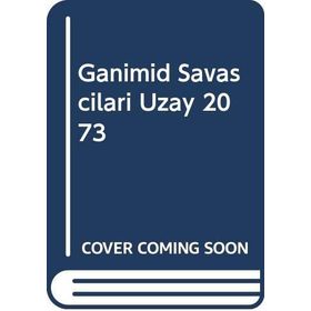 Ganimid Savaşçıları Uzay 2073 - Mustafa Semih Arıcı
