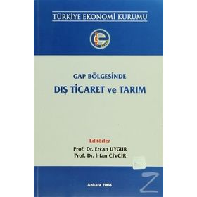 Gap Bölgesinde Dış Ticaret ve Tarım - Ercan Uygur İrfan Civcir