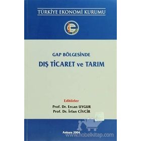 Gap Bölgesinde Dış Ticaret ve Tarım - Ercan Uygur İrfan Civcir
