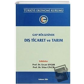 Gap Bölgesinde Dış Ticaret ve Tarım - Ercan Uygur İrfan Civcir