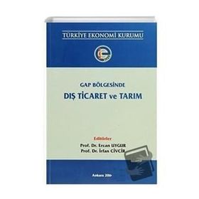 Gap Bölgesinde Dış Ticaret ve Tarım - Ercan Uygur İrfan Civcir