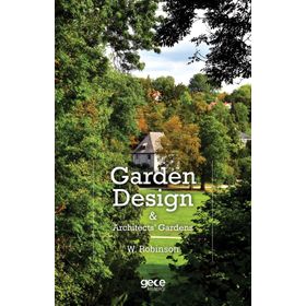 Garden Design and Architects Gardens - W. Robinson