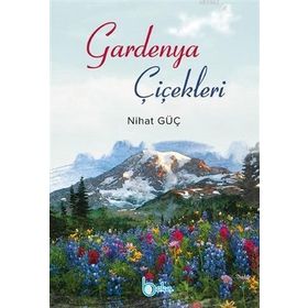 Gardenya Çiçekleri - Beka Yayınları