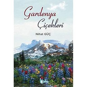 Gardenya Çiçekleri - Beka Yayınları