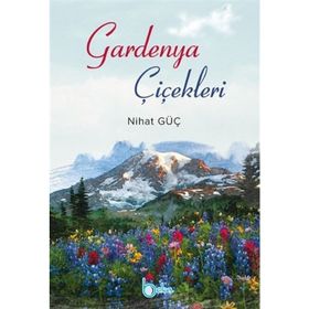 Gardenya Çiçekleri - Beka Yayınları