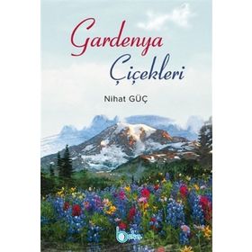 Gardenya Çiçekleri - Beka Yayınları