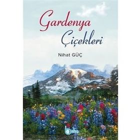 Gardenya Çiçekleri - Beka Yayınları