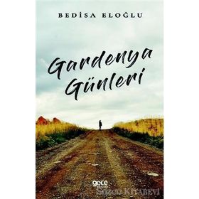 Gardenya Günleri - Bedisa Eloğlu