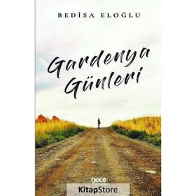 Gardenya Günleri - Bedisa Eloğlu