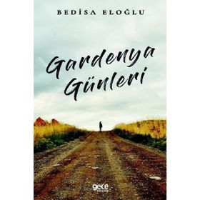 Gardenya Günleri - Bedisa Eloğlu