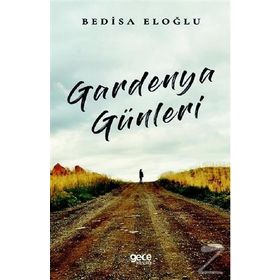 Gardenya Günleri - Bedisa Eloğlu