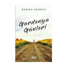Gardenya Günleri - Bedisa Eloğlu