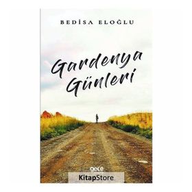 Gardenya Günleri - Bedisa Eloğlu