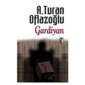GARDIYAN - A. TURAN OFLAZOĞLU