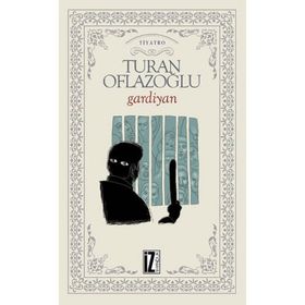 GARDIYAN - A. TURAN OFLAZOĞLU